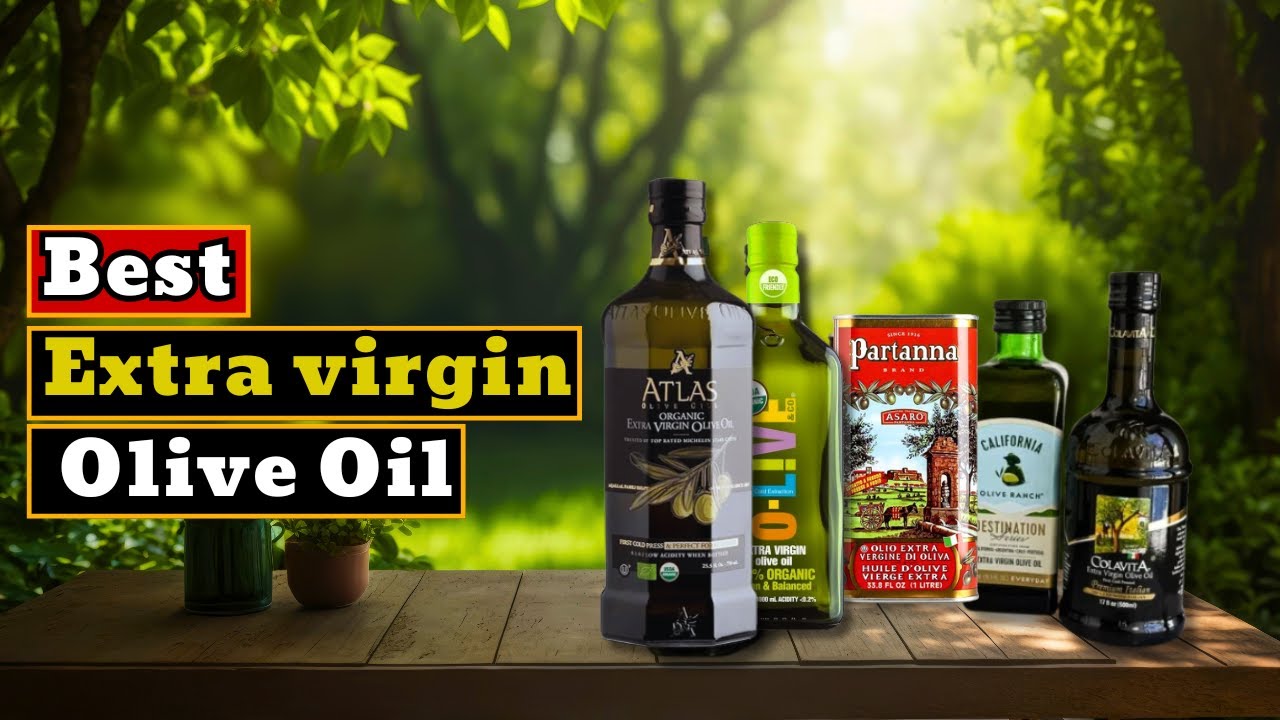 Which Is The Best Olive Oil Right Now?  Top 5 Best Extra Virgin Olive Oils 2025