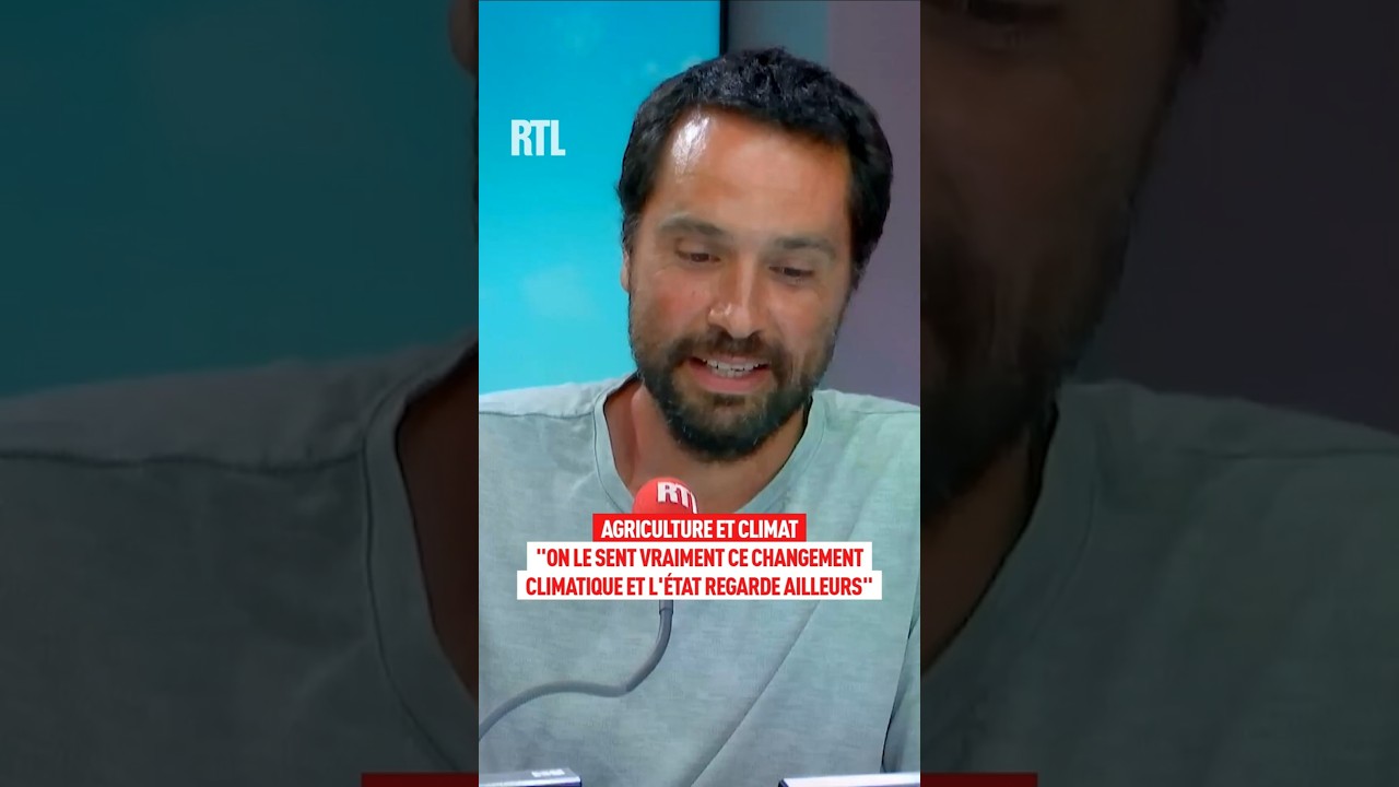 Agriculture et climat : "On le sent vraiment ce changement climatique et l'État regarde ailleurs"