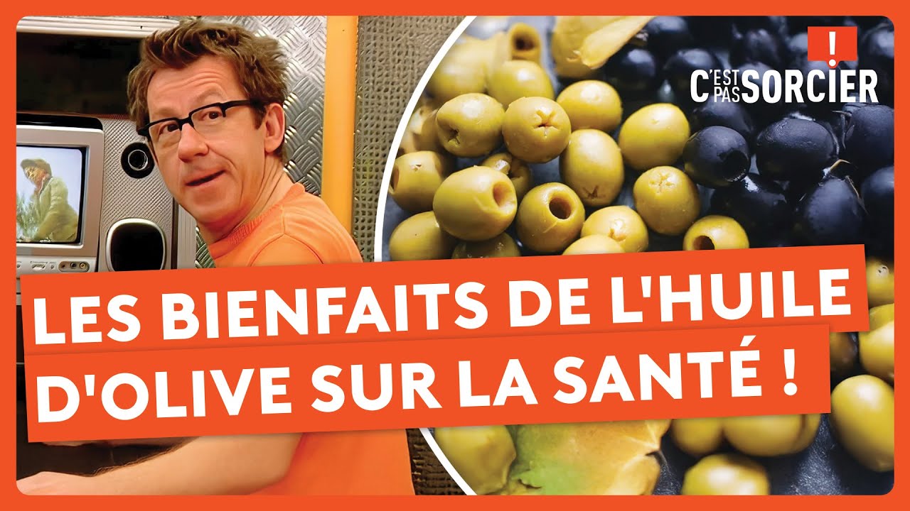 Les incroyables bienfaits de l'huile d'olive sur votre santé ! - C'est pas sorcier