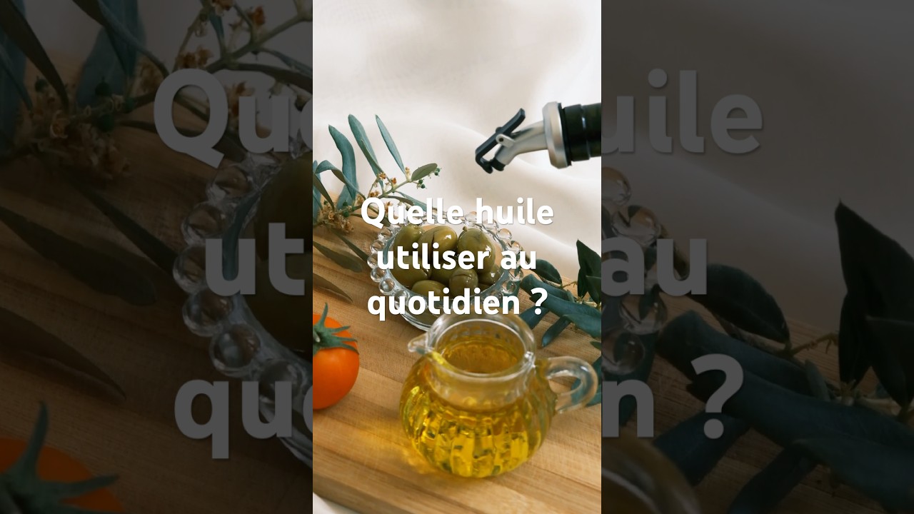 Quelle huile choisir au quotidien pour une alimentation équilibrée? #mangersain #naturopathie