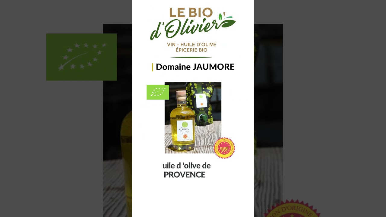 L'huile d'olive BIO Jaumore - le bio d'olivier - 13510 Eguilles