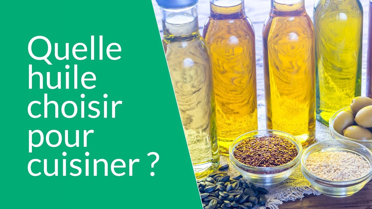 Quelle huile pour cuisiner ?